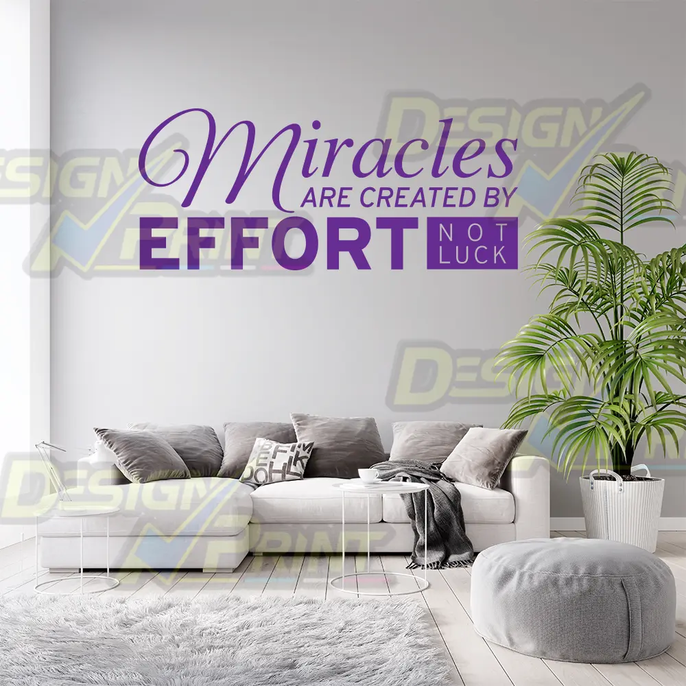 Miracles are created by effort not luck Vinyl Cut 02